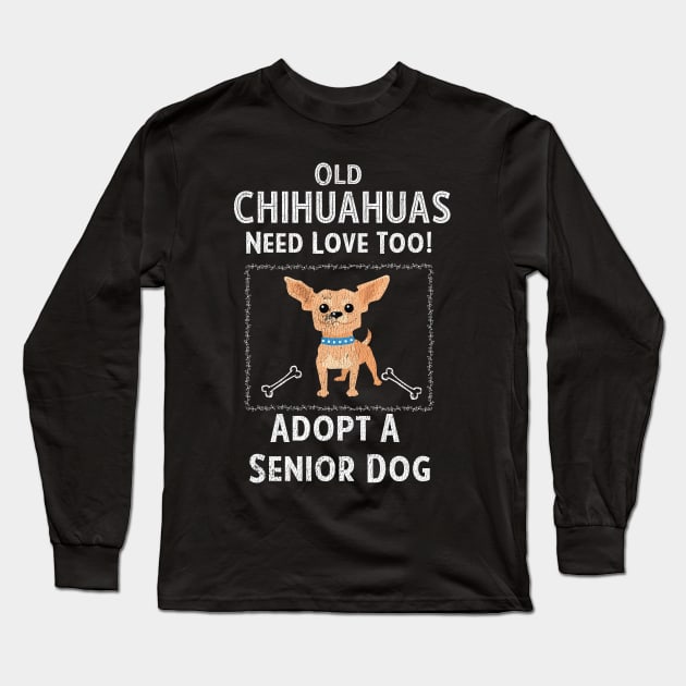 Senior Dog Adoption T-Shirt for Chihuahua Dog Lovers Long Sleeve T-Shirt by bbreidenbach